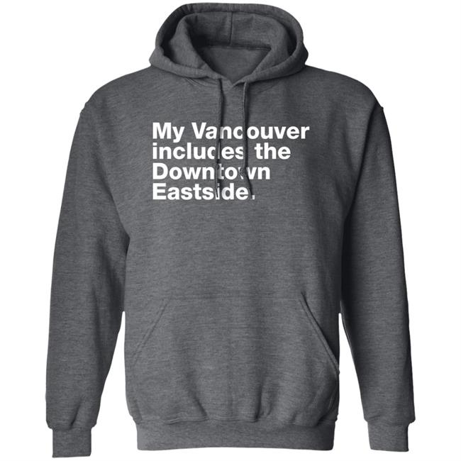 My Vancouver Includes The Downtown Eastside Shirt 64 Gifts Merch Bif Naked My Vancouver Includes The Downtown Eastside Shirt 64 Gifts Merch Bif Naked
