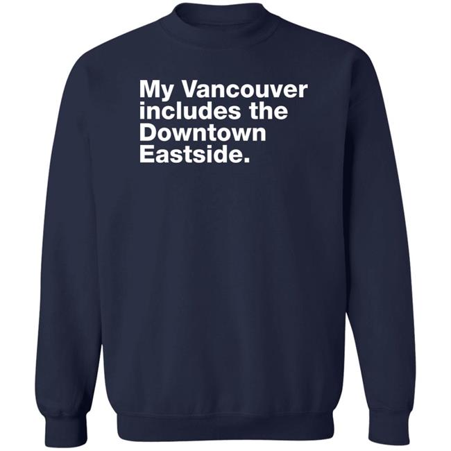 My Vancouver Includes The Downtown Eastside Shirt 64 Gifts Merch Bif Naked My Vancouver Includes The Downtown Eastside Shirt 64 Gifts Merch Bif Naked
