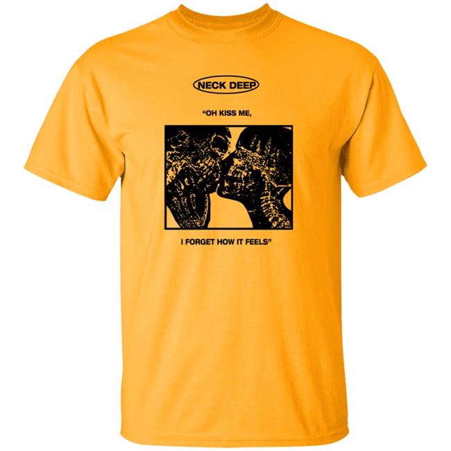 Neck Deep Merch Kiss Me Shirt Neck Deep Merch Kiss Me Shirt