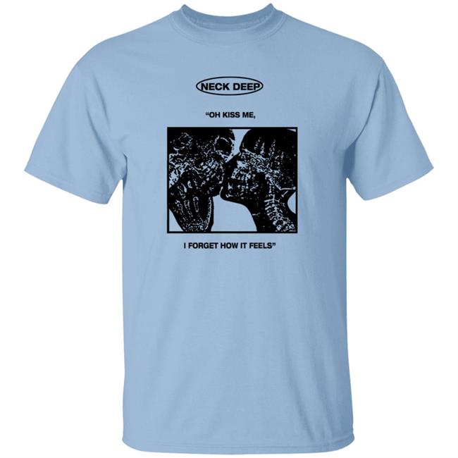 Neck Deep Merch Kiss Me Shirt Neck Deep Merch Kiss Me Shirt