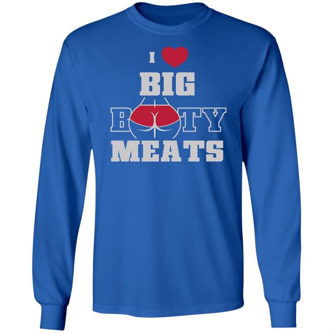 Ginger Billy Merch Big Booty Meats T Shirt I Love Big Booty Meats Ginger Billy Merch Big Booty Meats T Shirt I Love Big Booty Meats