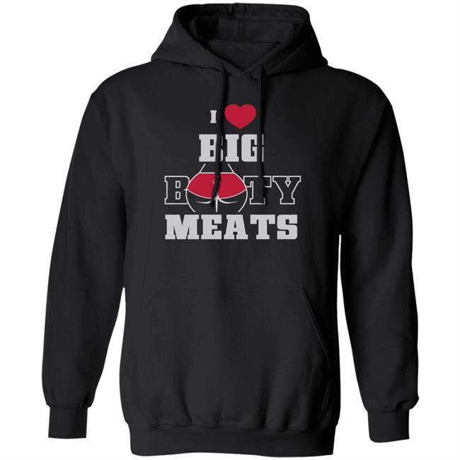 Ginger Billy Merch Big Booty Meats T Shirt I Love Big Booty Meats Ginger Billy Merch Big Booty Meats T Shirt I Love Big Booty Meats