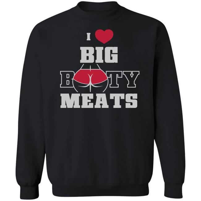 Ginger Billy Merch Big Booty Meats T Shirt I Love Big Booty Meats Ginger Billy Merch Big Booty Meats T Shirt I Love Big Booty Meats