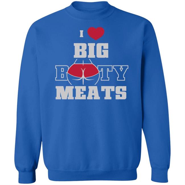 Ginger Billy Merch Big Booty Meats T Shirt I Love Big Booty Meats Ginger Billy Merch Big Booty Meats T Shirt I Love Big Booty Meats