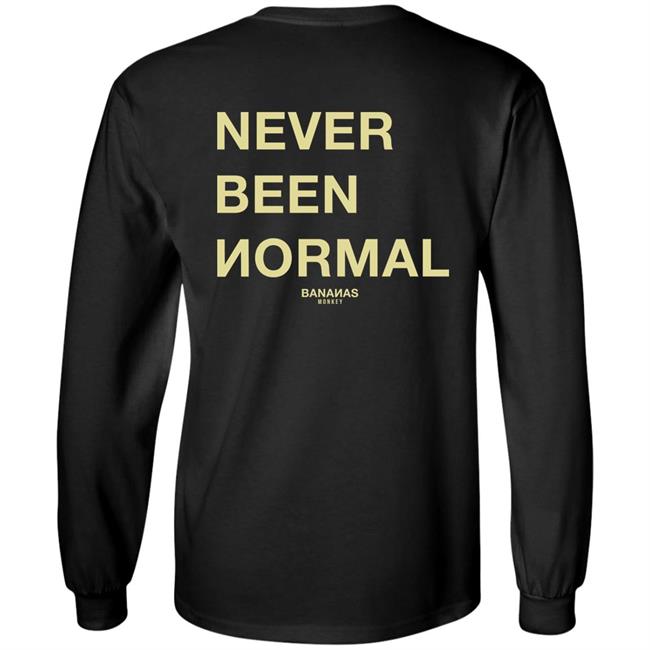 Bananas Monkey Never Been Normal Hoodie Bananas Monkey Never Been Normal Hoodie