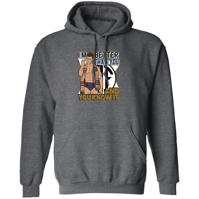 I'm Better Than You And You Know It Shirt I'm Better Than You And You Know It Shirt