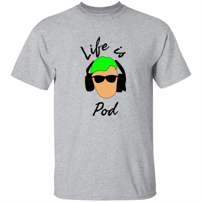 Giovanni’s Life Is Pod Shirt