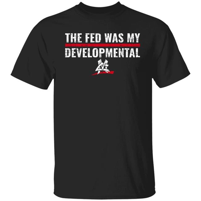 Prowrestling Tees Store The Fed Was My Developmental Shirt The Matt Cardona
