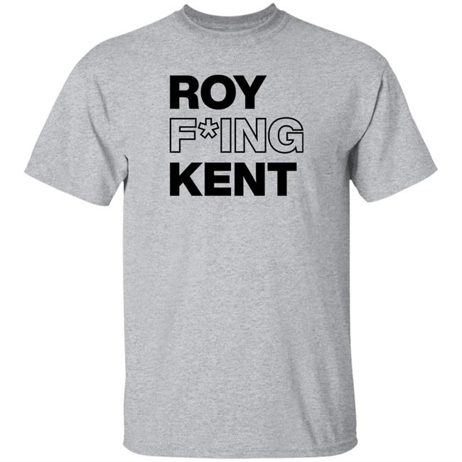Roy Fucking Kent Shirt Dan Le Batard Show With Stugotz 953 Wdae