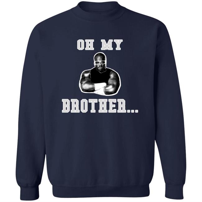 The D-Von Academy Oh My Brother Shirt The D-Von Academy Oh My Brother Shirt