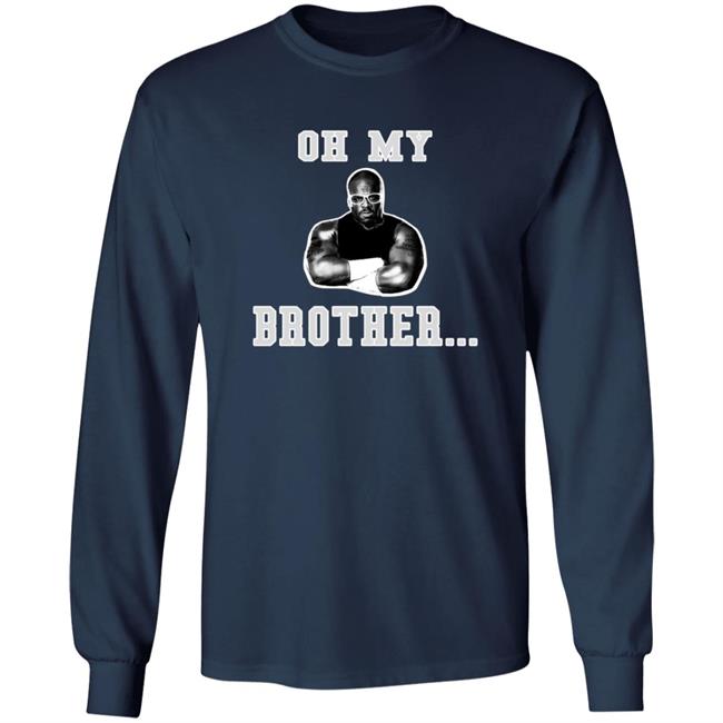 The D-Von Academy Oh My Brother Shirt The D-Von Academy Oh My Brother Shirt