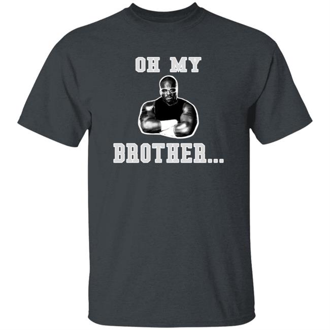 The D-Von Academy Oh My Brother Shirt The D-Von Academy Oh My Brother Shirt