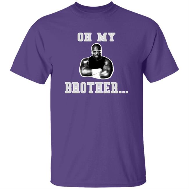 The D-Von Academy Oh My Brother Shirt The D-Von Academy Oh My Brother Shirt