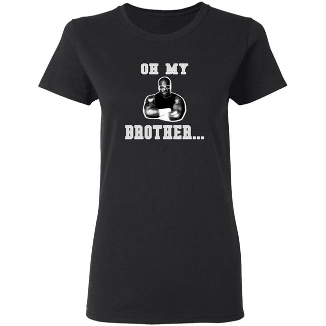 The D-Von Academy Oh My Brother Shirt The D-Von Academy Oh My Brother Shirt