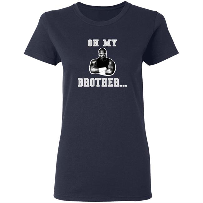 The D-Von Academy Oh My Brother Shirt The D-Von Academy Oh My Brother Shirt