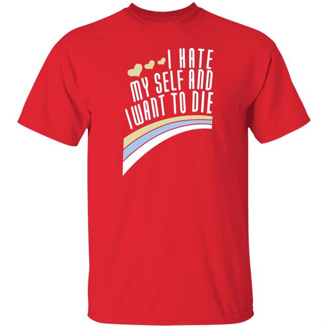 Engrish Merch Damin Toell Shirts I Hate Myself And I Want To Die T Shirt