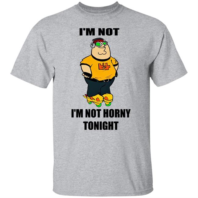 I'm Not Horny Tonight Shirt Hideki_Naganuma I'm Not Horny Tonight Shirt Hideki_Naganuma
