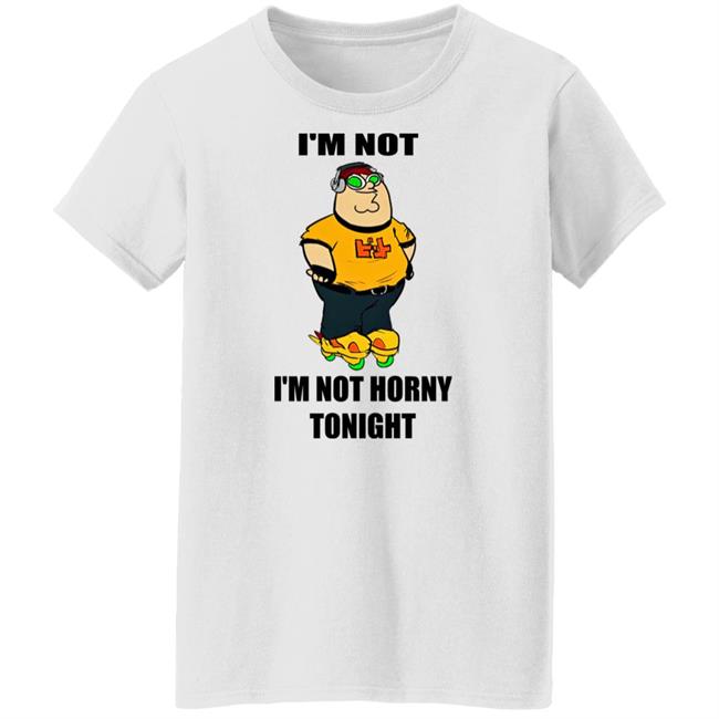 I'm Not Horny Tonight Shirt Hideki_Naganuma I'm Not Horny Tonight Shirt Hideki_Naganuma