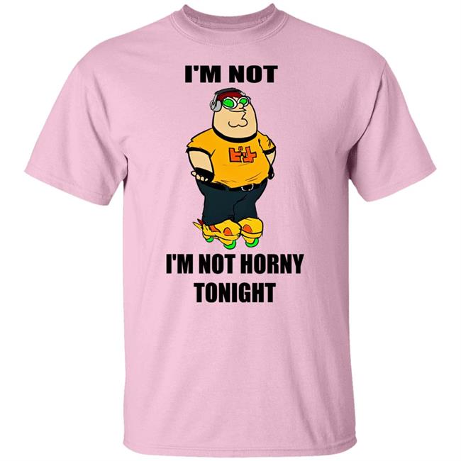I'm Not Horny Tonight Shirt Hideki_Naganuma I'm Not Horny Tonight Shirt Hideki_Naganuma