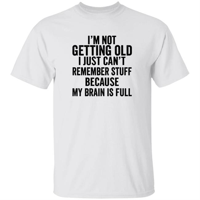 Inspireuplift Im Not Getting Old Shirt