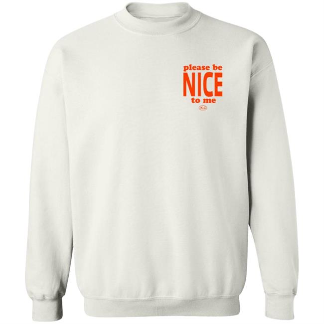 Kurtis Conner Please Be Nice To Me SweatShirt Hoodie