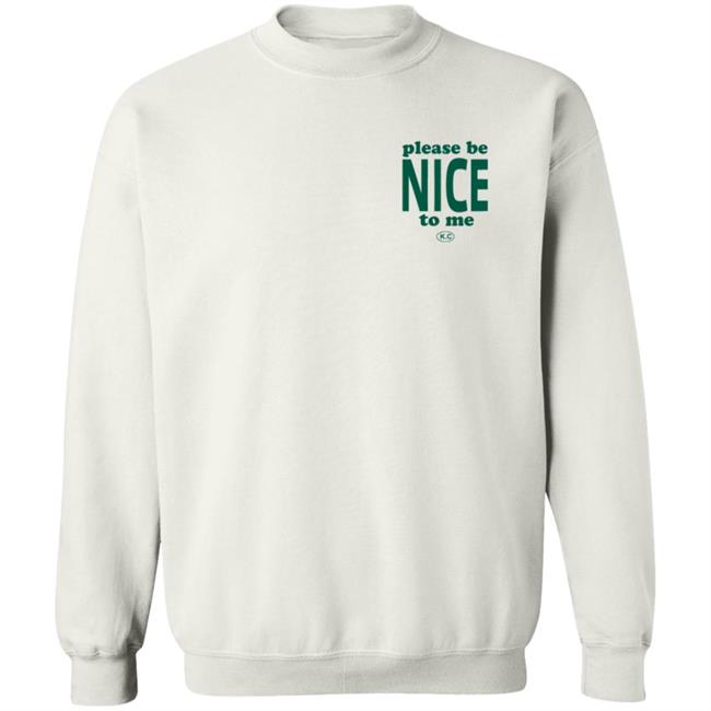 Kurtis Conner Shop Please Be Nice To Me SweatShirt Hoodie