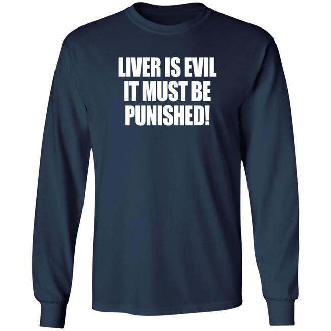 Liver Is Evil It Must Be Punished Shirt Simon Jaramillo Liver Is Evil It Must Be Punished Shirt Simon Jaramillo
