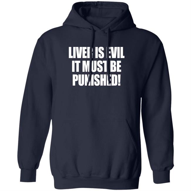 Liver Is Evil It Must Be Punished Shirt Simon Jaramillo Liver Is Evil It Must Be Punished Shirt Simon Jaramillo