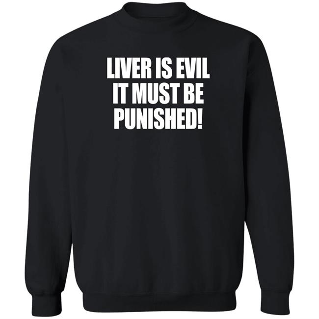 Liver Is Evil It Must Be Punished Shirt Simon Jaramillo Liver Is Evil It Must Be Punished Shirt Simon Jaramillo