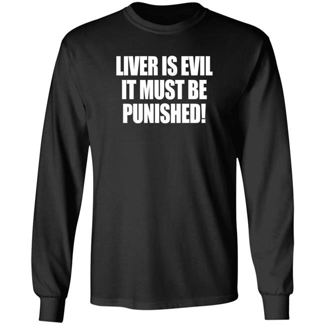 Liver Is Evil It Must Be Punished Shirt Simon Jaramillo Liver Is Evil It Must Be Punished Shirt Simon Jaramillo