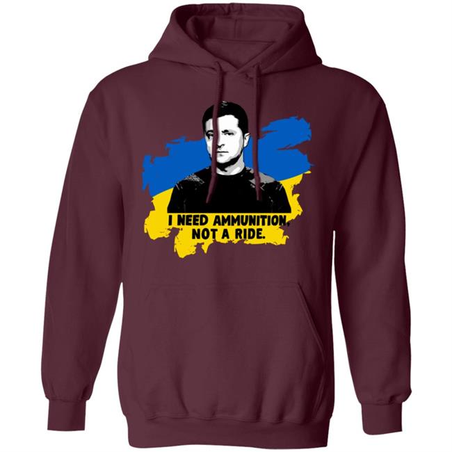 Zelensky Ukraine Russia War I Need Ammunition Not A Ride T Shirt Zelensky Ukraine Russia War I Need Ammunition Not A Ride T Shirt