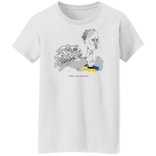 Putin's Miscalculation Shirt Putin's Miscalculation Shirt