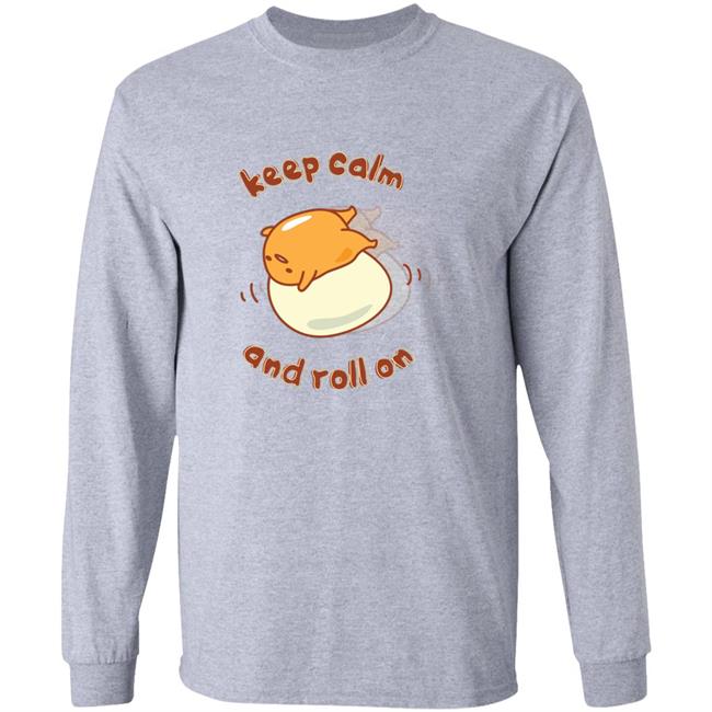 Gudetama Keep Calm And Roll On Lazy Egg Shirt Gudetama Keep Calm And Roll On Lazy Egg Shirt