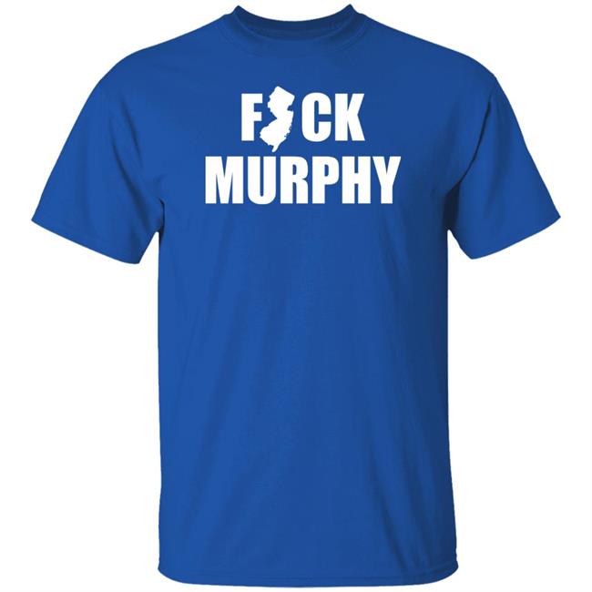 Michael Archon Fuck Murphy T Shirt Fuck Nj Gov Murphy Michael Archon Fuck Murphy T Shirt Fuck Nj Gov Murphy