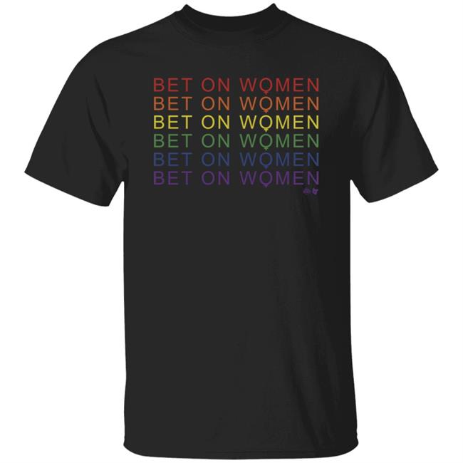 BreakingT Womens History Month Bet On Women Pride Shirt