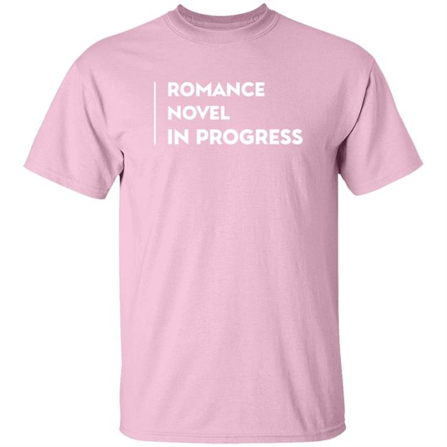 Romance Novel In Progress T Shirt