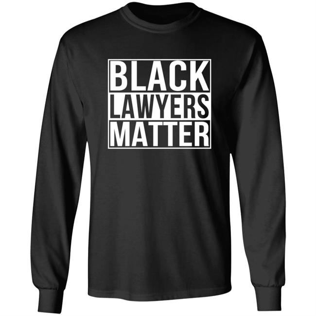 Black Lawyers Matter Shirt Black Lawyers Matter Shirt