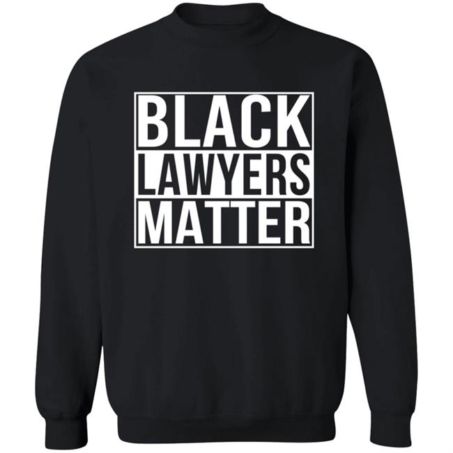 Black Lawyers Matter Shirt Black Lawyers Matter Shirt