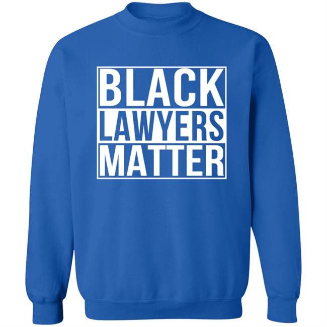 Black Lawyers Matter Shirt Black Lawyers Matter Shirt