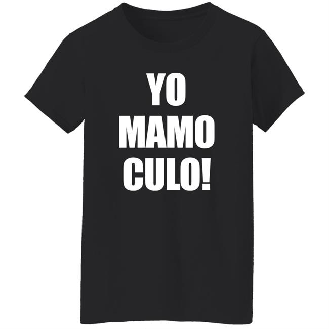 Yo Mamo Culo! Shirt Bunny’s Network Yo Mamo Culo! Shirt Bunny’s Network
