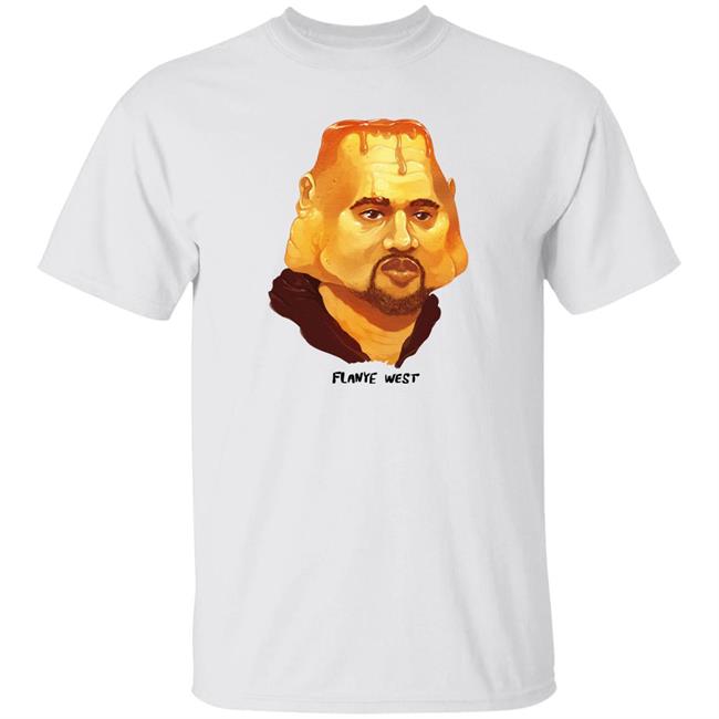 Flanye West Kanye Best Shirt Kanye West Shirt