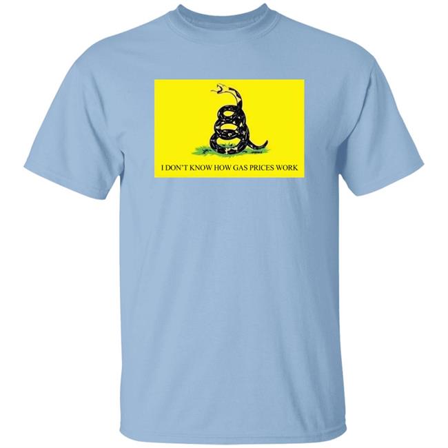 I Don't Know How Gas Prices Work Shirt Ukraine Russia War Shirt I Don't Know How Gas Prices Work Shirt Ukraine Russia War Shirt