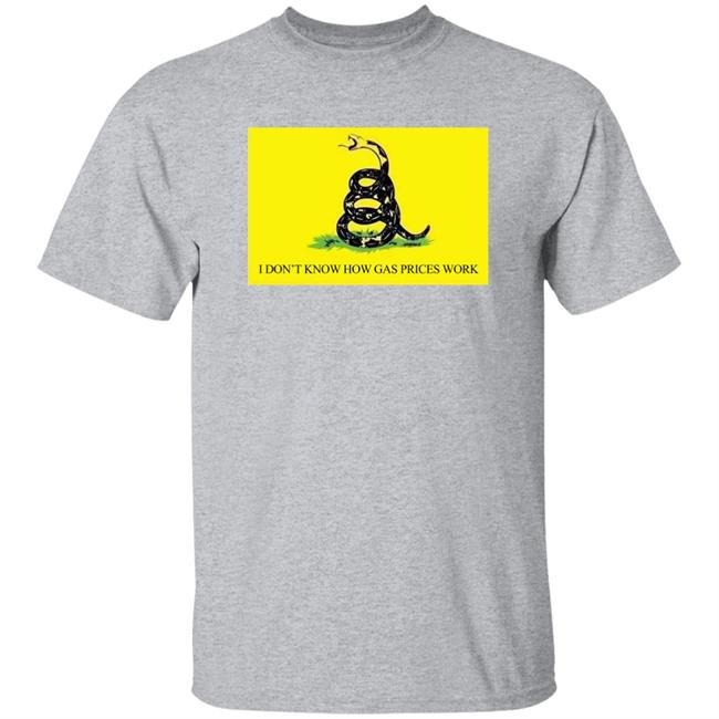 I Don't Know How Gas Prices Work Shirt Ukraine Russia War Shirt I Don't Know How Gas Prices Work Shirt Ukraine Russia War Shirt