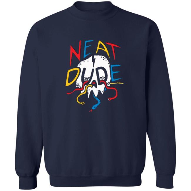 Neat Dude Merch Snake Skull Neat Dude SweatShirt Neat Dude Merch Snake Skull Neat Dude SweatShirt