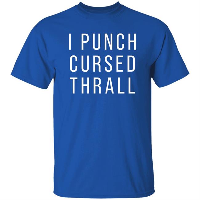 Designbyhumans Merch I Punch Cursed Thrall Shirt Sean Bartley