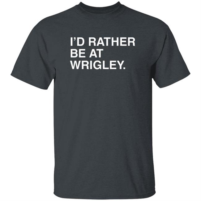 Joe Johnson Obvious Shirts I’D Rather Be At Wrigley Shirt Joe Johnson Obvious Shirts I’D Rather Be At Wrigley Shirt