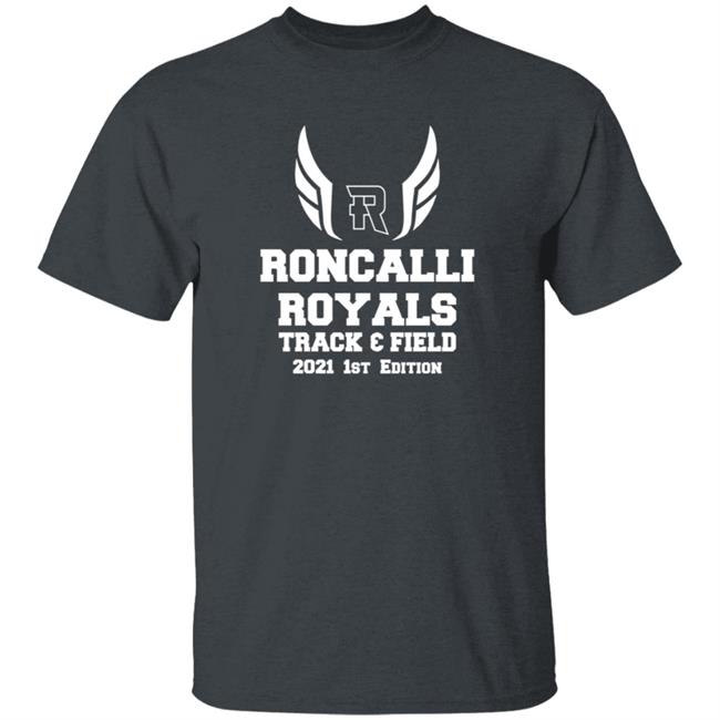 Roncalli Royals Track Field 2021 1st Edition Shirt Roncalli Royals Track Field 2021 1st Edition Shirt