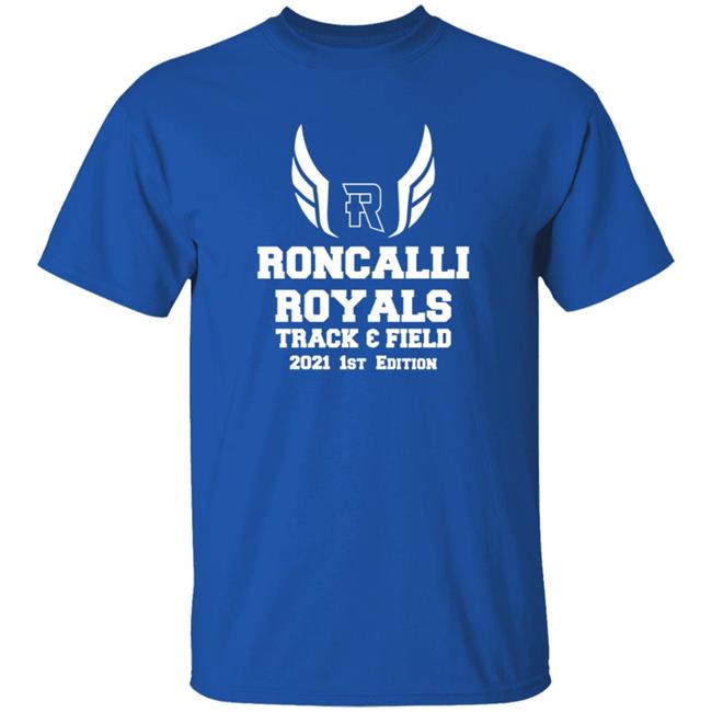 Roncalli Royals Track Field 2021 1st Edition Shirt Roncalli Royals Track Field 2021 1st Edition Shirt