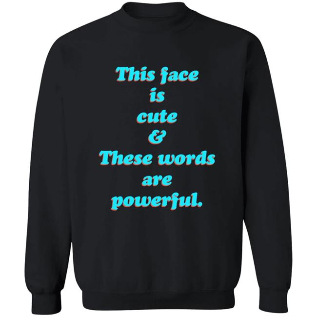 This Face Is Cute These Words Are Powerful T Shirt Cindy Noir This Face Is Cute These Words Are Powerful T Shirt Cindy Noir