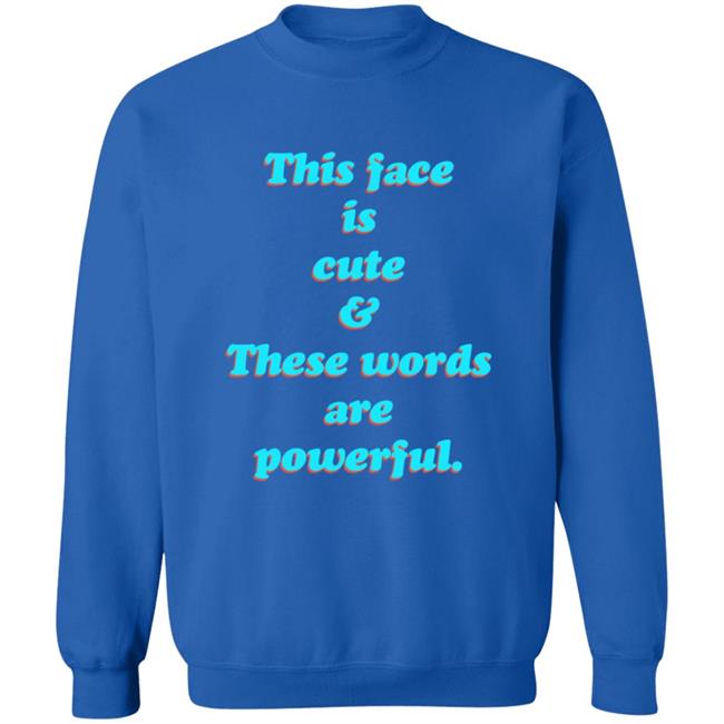 This Face Is Cute These Words Are Powerful T Shirt Cindy Noir This Face Is Cute These Words Are Powerful T Shirt Cindy Noir